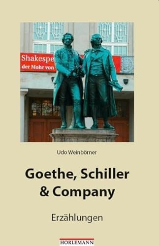 Goethe, Schiller & Company: Erzählungen von Horlemann